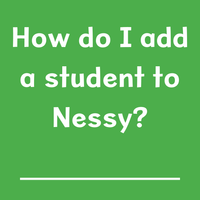 How do I add a student to Nessy?